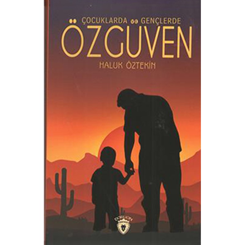 Çocuklarda ve Gençlerde Özgüven Çocuklarda ve Gençlerde Özgüven