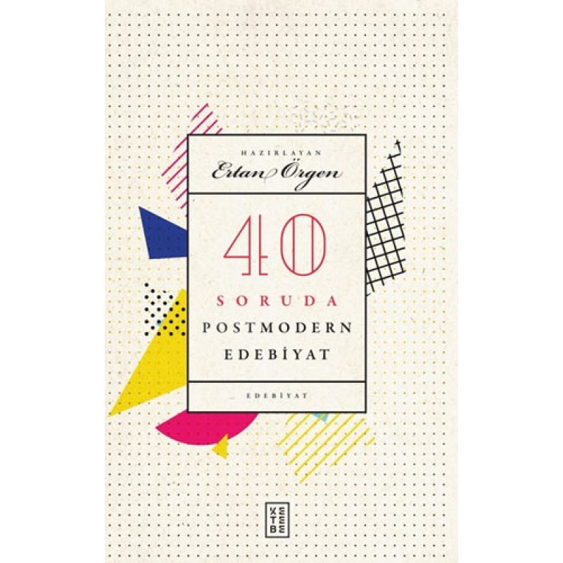 40 Soruda Postmodern Edebiyat 40 Soruda Postmodern Edebiyat