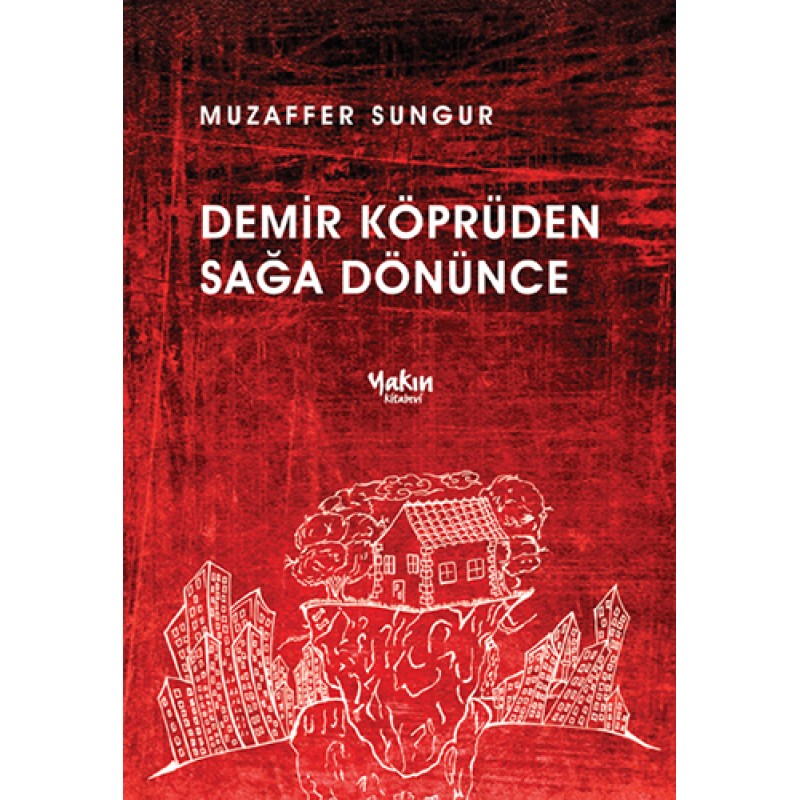 Demir Köprüden Sağa Dönünce Demir Köprüden Sağa Dönünce