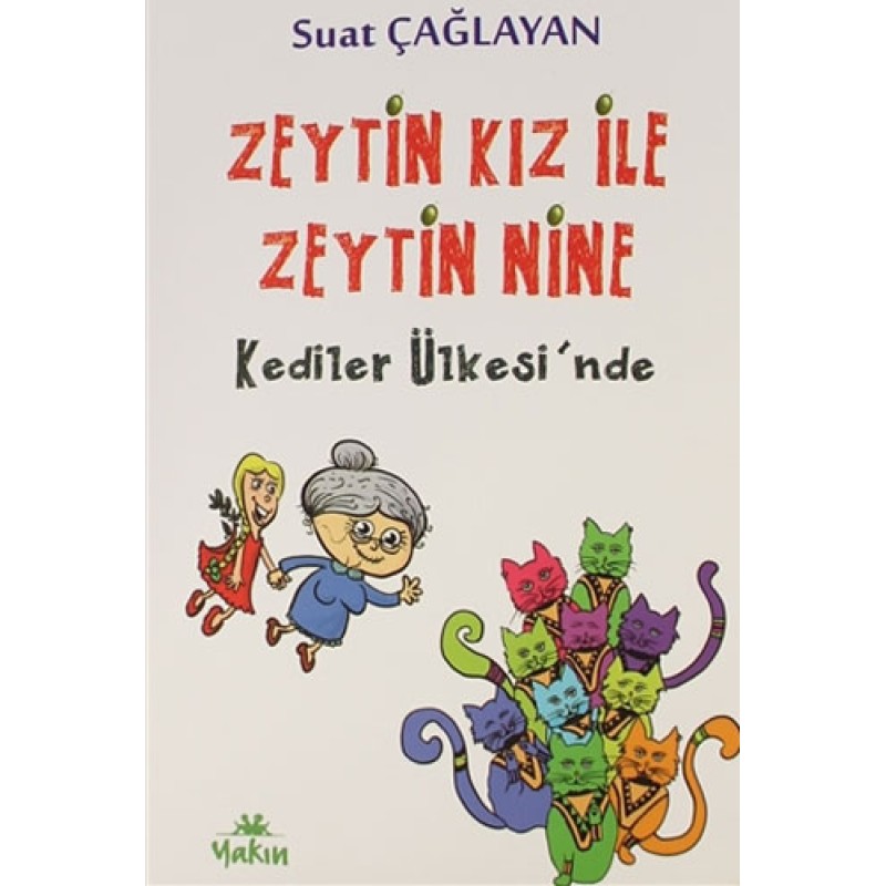 Zeytin Kız ile Zeytin Nine Kediler Ülkesi'nde Zeytin Kız ile Zeytin Nine Kediler Ülkesi'nde
