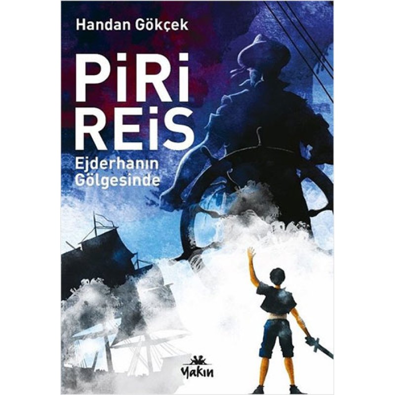 Piri Reis - Ejderhanın Gölgesinde Piri Reis - Ejderhanın Gölgesinde