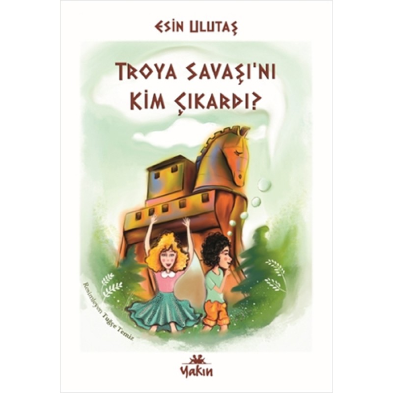 Troya Savaşı’nı Kim Çıkardı?