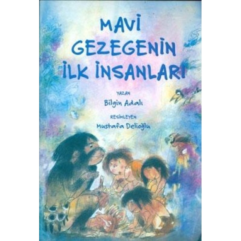 Mavi Gezegenin İlk İnsanları Mavi Gezegenin İlk İnsanları