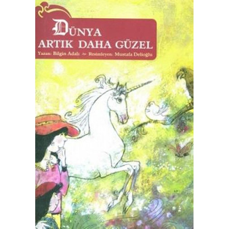 Dünya Artık Daha Güzel Dünya Artık Daha Güzel