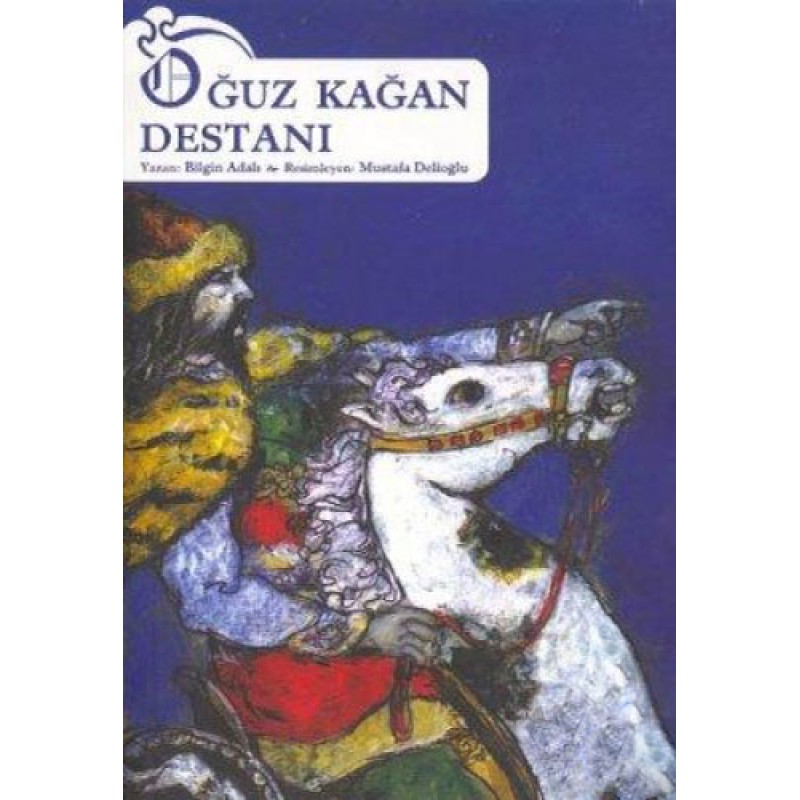 Oğuz Kağan Destanı Oğuz Kağan Destanı