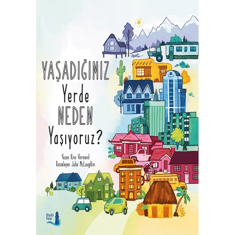 Yaşadığımız Yerde Neden Yaşıyoruz? Yaşadığımız Yerde Neden Yaşıyoruz?