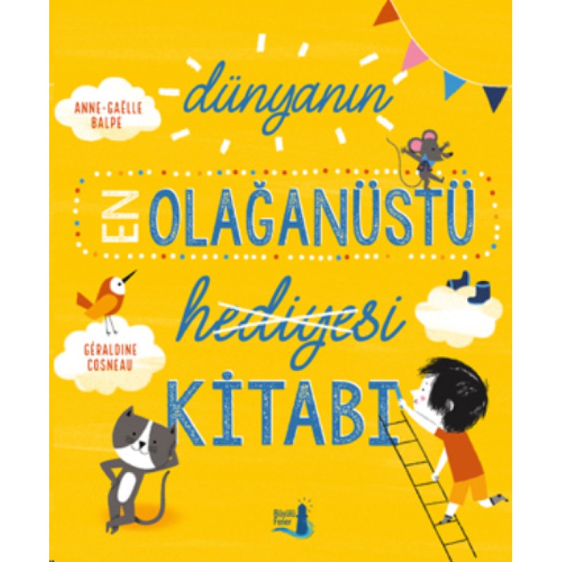 Dünyanın En Olağanüstü Hediyesi Kitabı Dünyanın En Olağanüstü Hediyesi Kitabı