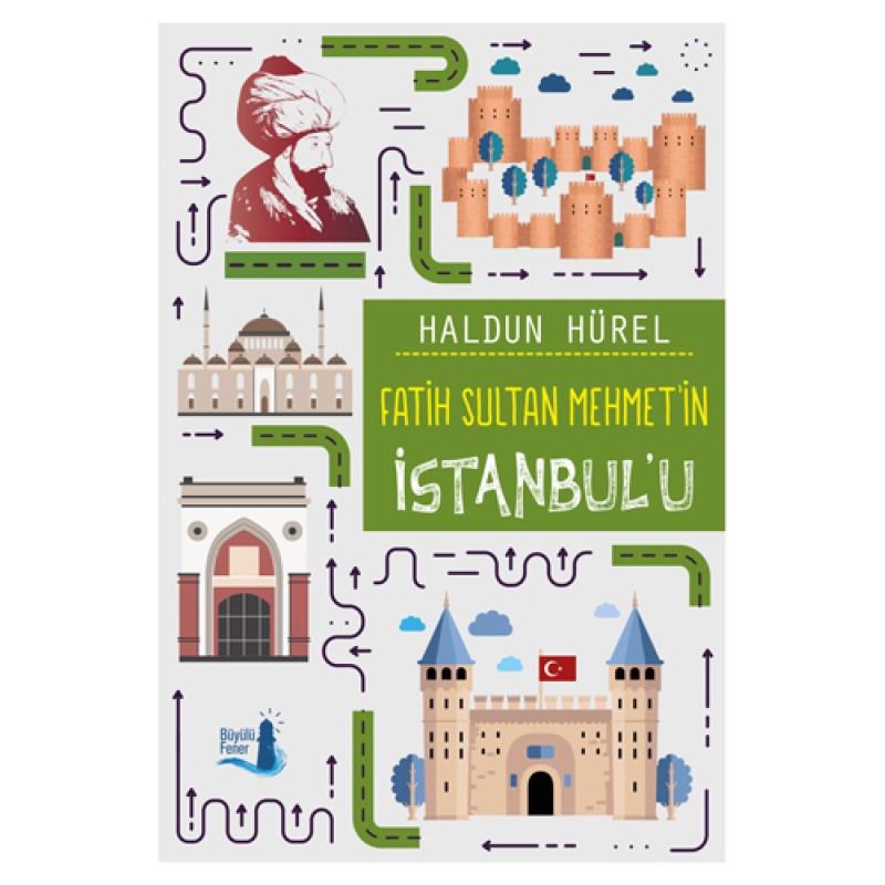 Fatih Sultan Mehmet'in İstanbul'u Fatih Sultan Mehmet'in İstanbul'u