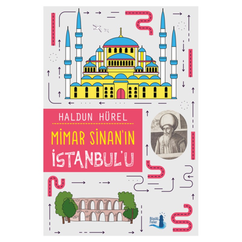 Mimar Sinan'ın İstanbul'u Mimar Sinan'ın İstanbul'u