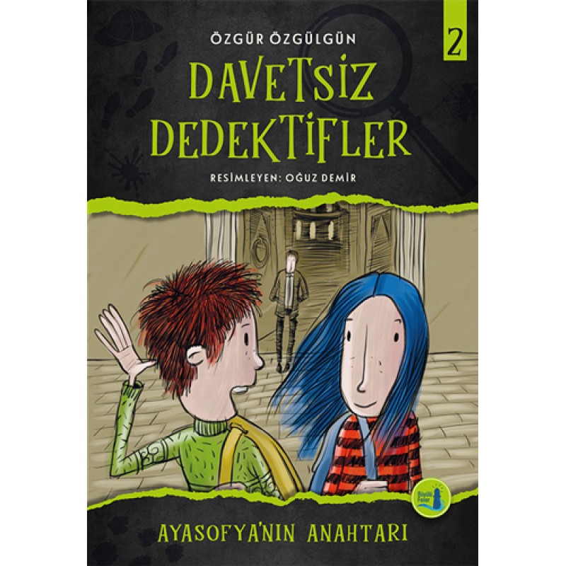 Ayasofya'nın Anahtarı - Davetsiz Dedektifler 2 Ayasofya'nın Anahtarı - Davetsiz Dedektifler 2