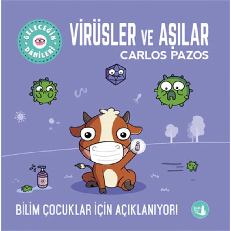Geleceğin Dâhileri - Virüsler ve Aşılar Geleceğin Dâhileri - Virüsler ve Aşılar
