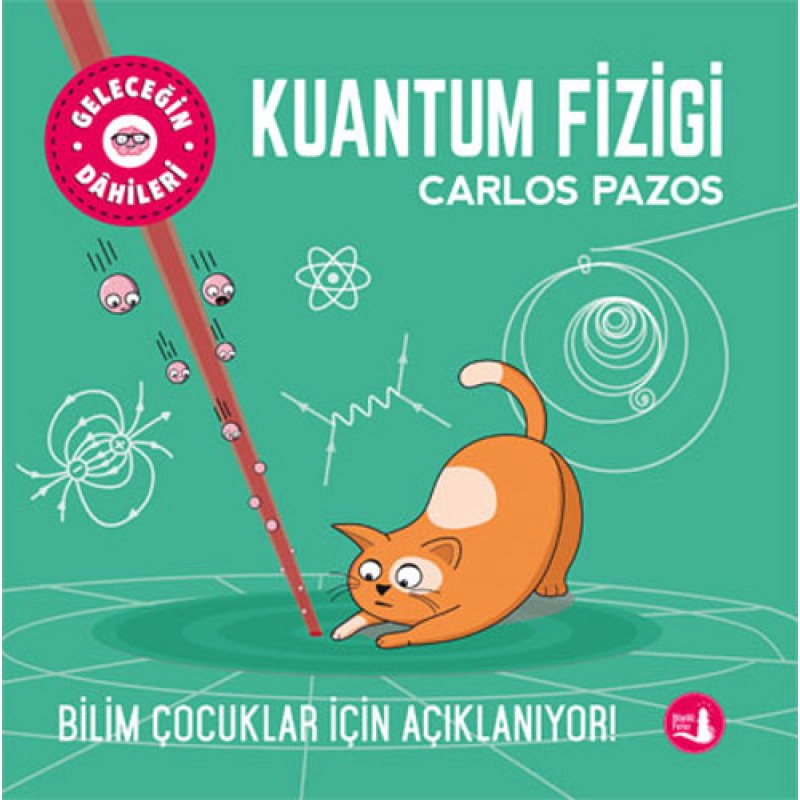 Geleceğin Dâhileri - Kuantum Fiziği Geleceğin Dâhileri - Kuantum Fiziği