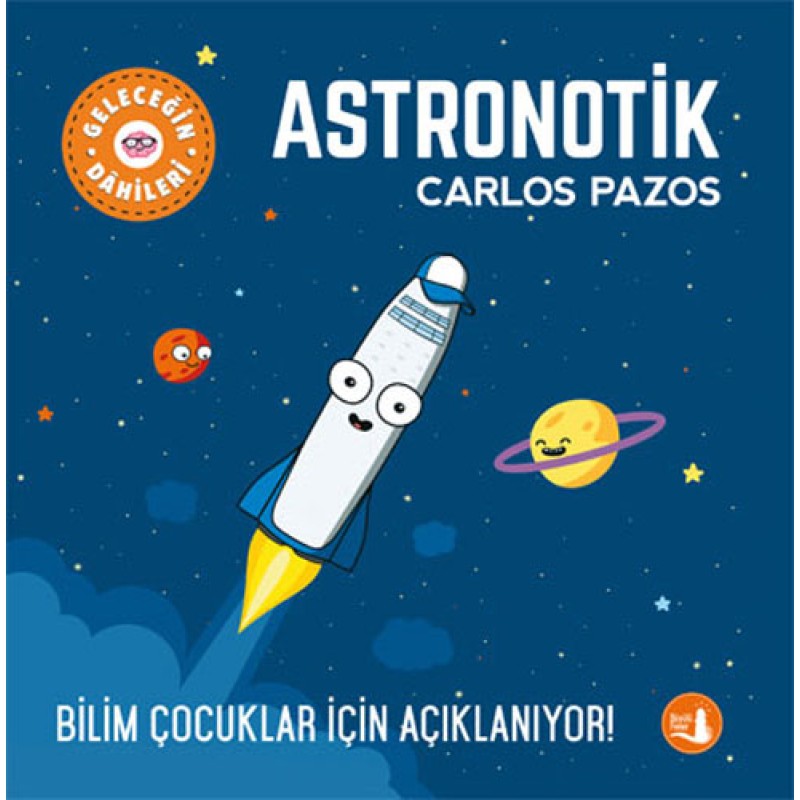 Geleceğin Dâhileri - Astronotik Geleceğin Dâhileri - Astronotik