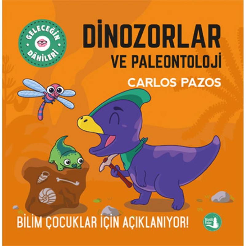 Geleceğin Dahileri - Dinozorlar ve Paleontoloji Geleceğin Dahileri - Dinozorlar ve Paleontoloji