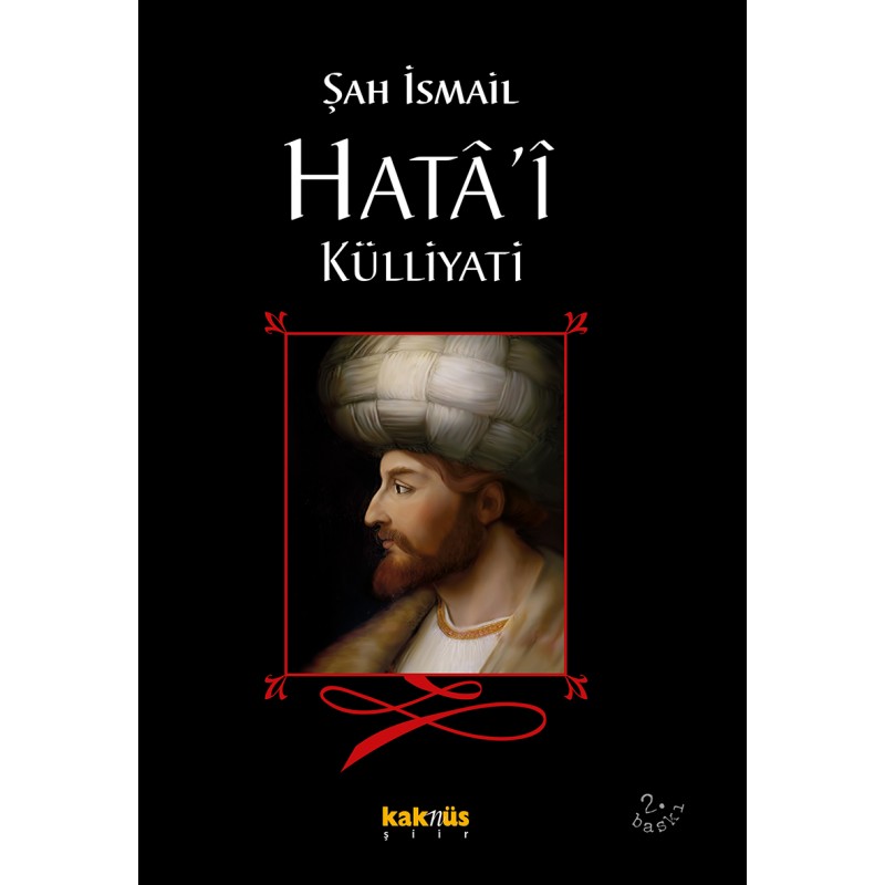 Şah İsmail Hatâ’î Külliyatı Şah İsmail Hatâ’î Külliyatı