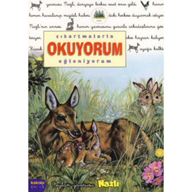 Çıkartmalarla Okuyorum Eğleniyorum - Ceylan Yavrusu Nazlı Çıkartmalarla Okuyorum Eğleniyorum - Ceylan Yavrusu Nazlı