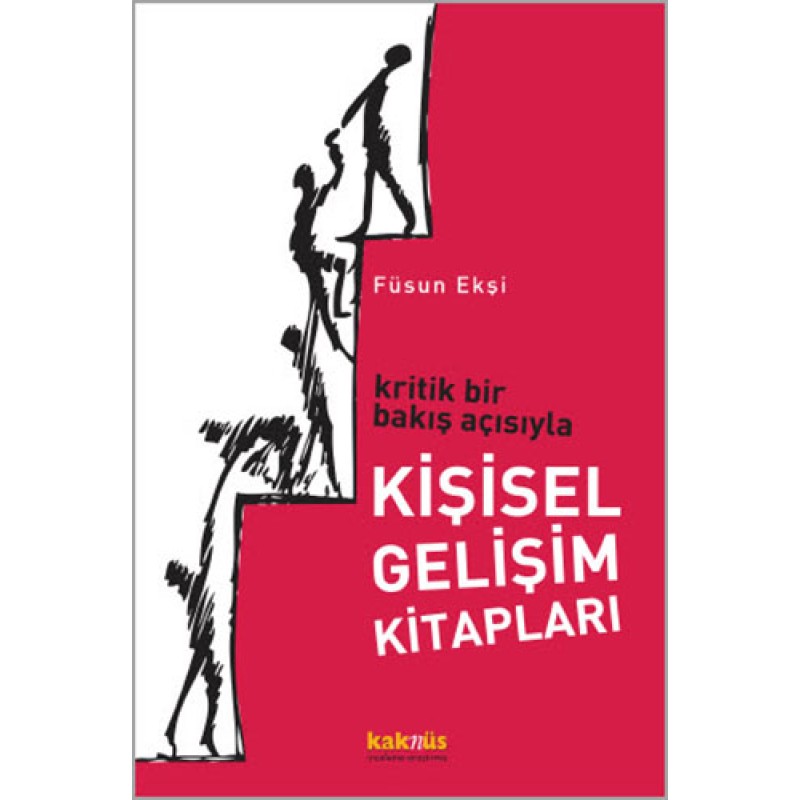 Kritik Bir Bakış Açısıyla Kişisel Gelişim Kitapları Kritik Bir Bakış Açısıyla Kişisel Gelişim Kitapları