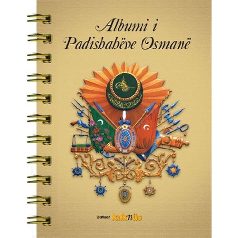 Albumi i Padishaheve Osmane(Arnavutça) Albumi i Padishaheve Osmane(Arnavutça)