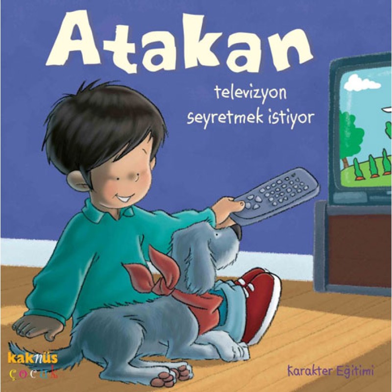 Atakan Televizyon Seyretmek İstiyor (Ciltli) Atakan Televizyon Seyretmek İstiyor (Ciltli)