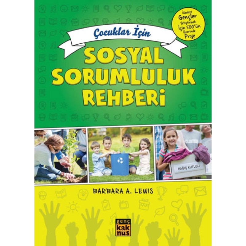 Çocuklar İçin Sosyal Sorumluluk Rehberi Çocuklar İçin Sosyal Sorumluluk Rehberi