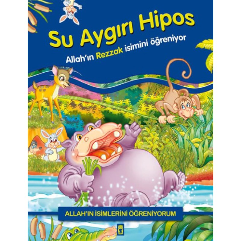 Su Aygırı Hipos - Allah'ın Rezzak İsmini Öğreniyor Su Aygırı Hipos - Allah'ın Rezzak İsmini Öğreniyor