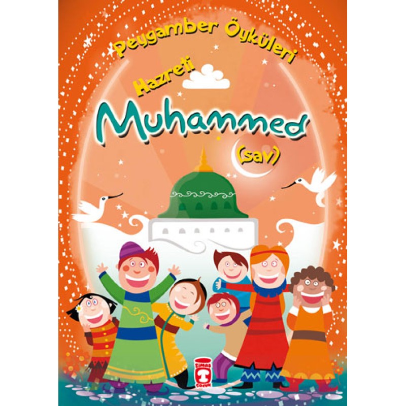 Peygamber Öyküleri - Hazreti Muhammed (SAV) Peygamber Öyküleri - Hazreti Muhammed (SAV)