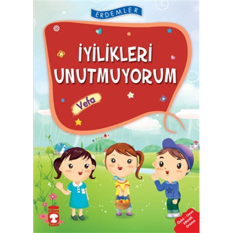 Erdemler: İyilikleri Unutmuyorum - Vefa Erdemler: İyilikleri Unutmuyorum - Vefa
