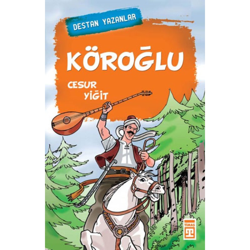 Destan Yazanlar - Köroğlu Destan Yazanlar - Köroğlu