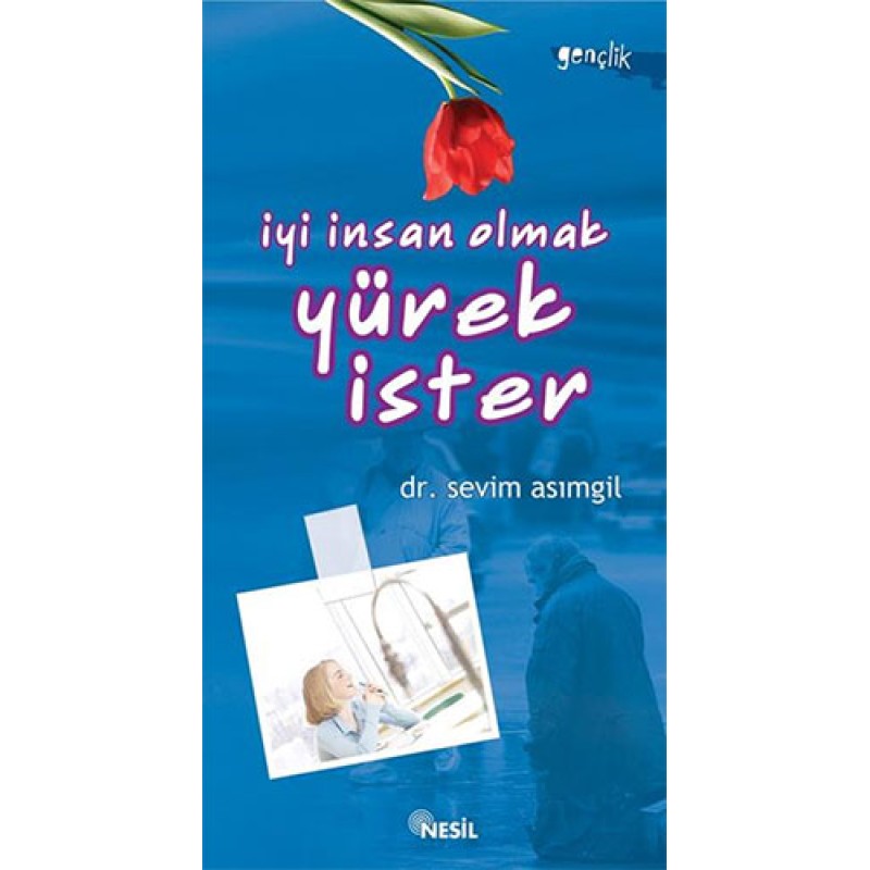 İyi İnsan Olmak Yürek İster İyi İnsan Olmak Yürek İster