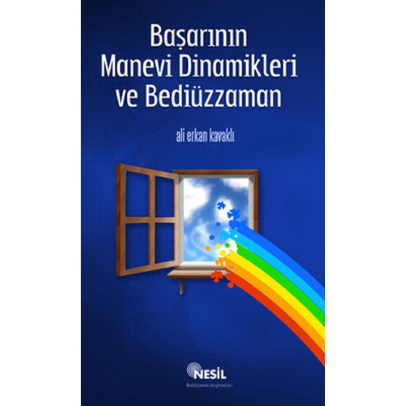 Başarının Manevi Dinamikleri ve Bediüzzaman Başarının Manevi Dinamikleri ve Bediüzzaman