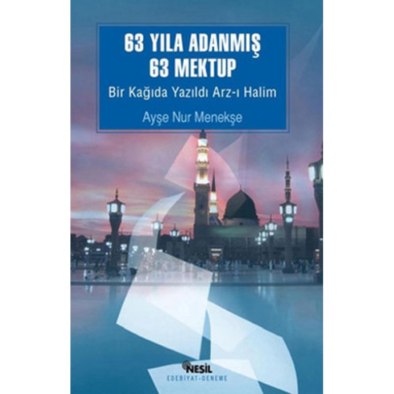 63 Yıla Adanmış 63 Mektup 63 Yıla Adanmış 63 Mektup