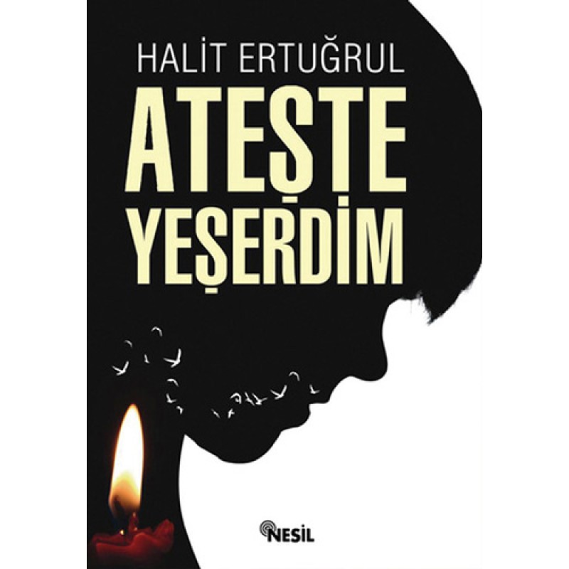 Ateşte Yeşerdim