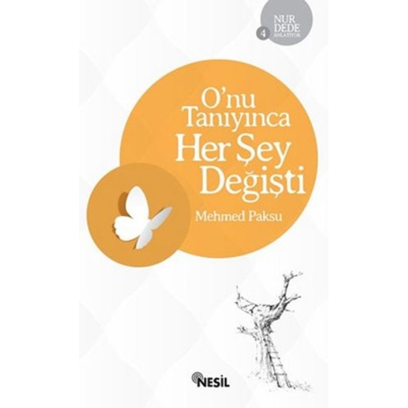 Nur Dede Anlatıyor 4 - Onu Tanıyınca Her Şey Değişti Nur Dede Anlatıyor 4 - Onu Tanıyınca Her Şey Değişti