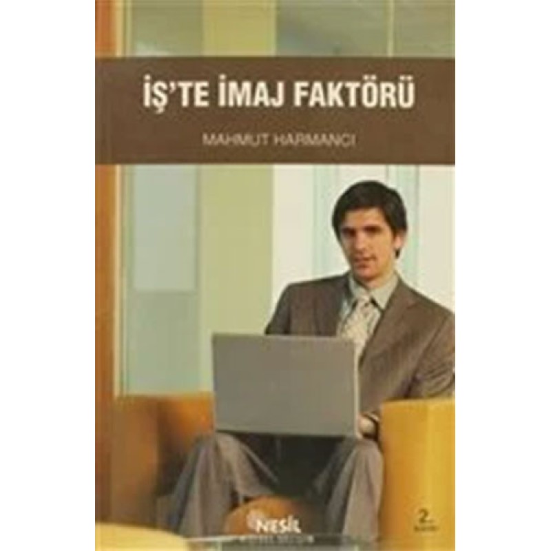 İş’te İmaj Faktörü İş’te İmaj Faktörü