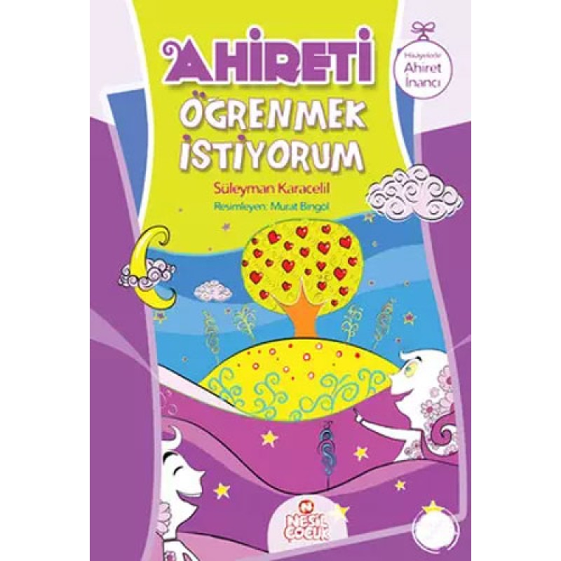 Hikayelerle Ahiret İnancı - Ahireti Öğrenmek İstiyorum