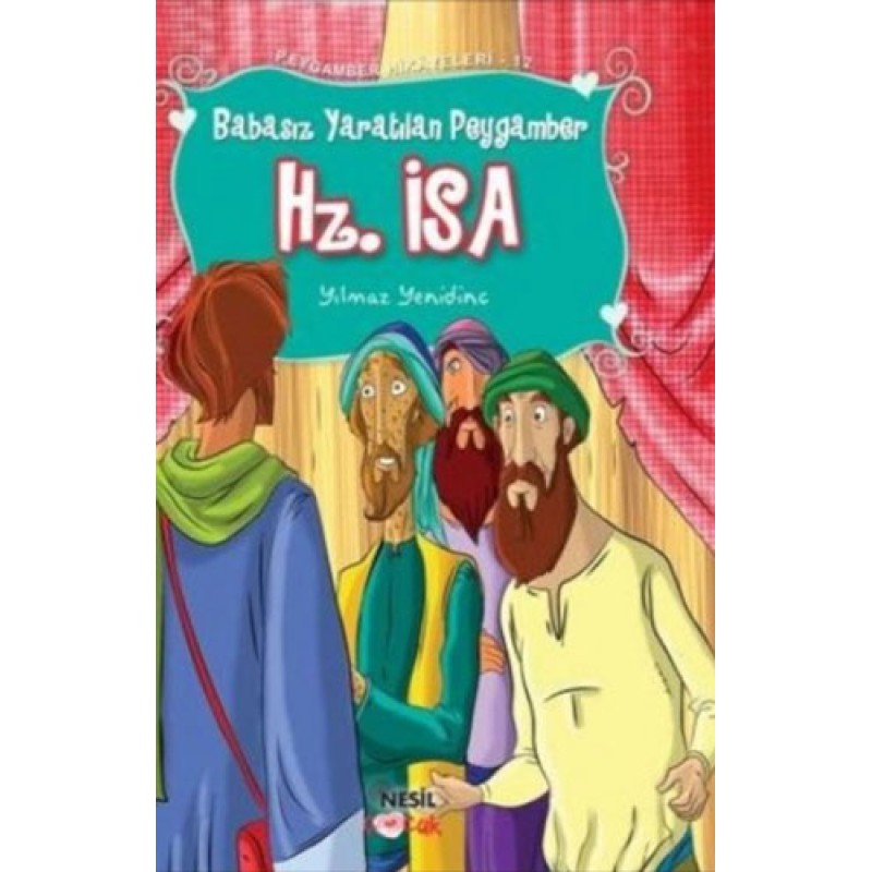 Peygamber Hikayeleri 12 - Babasız Yaratılan Peygamber Hz. İsa Peygamber Hikayeleri 12 - Babasız Yaratılan Peygamber Hz. İsa