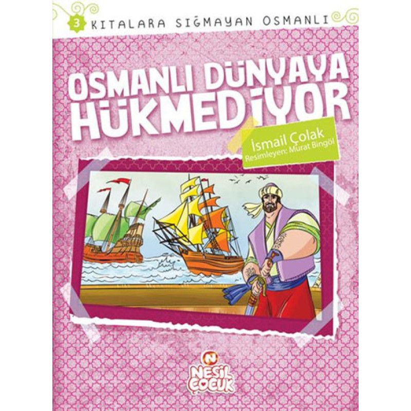 Kıtalara Sığmayan Osmanlı 3 - Osmanlı Dünyaya Hükmediyor Kıtalara Sığmayan Osmanlı 3 - Osmanlı Dünyaya Hükmediyor