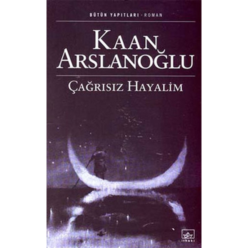 Çağrısız Hayalim Çağrısız Hayalim