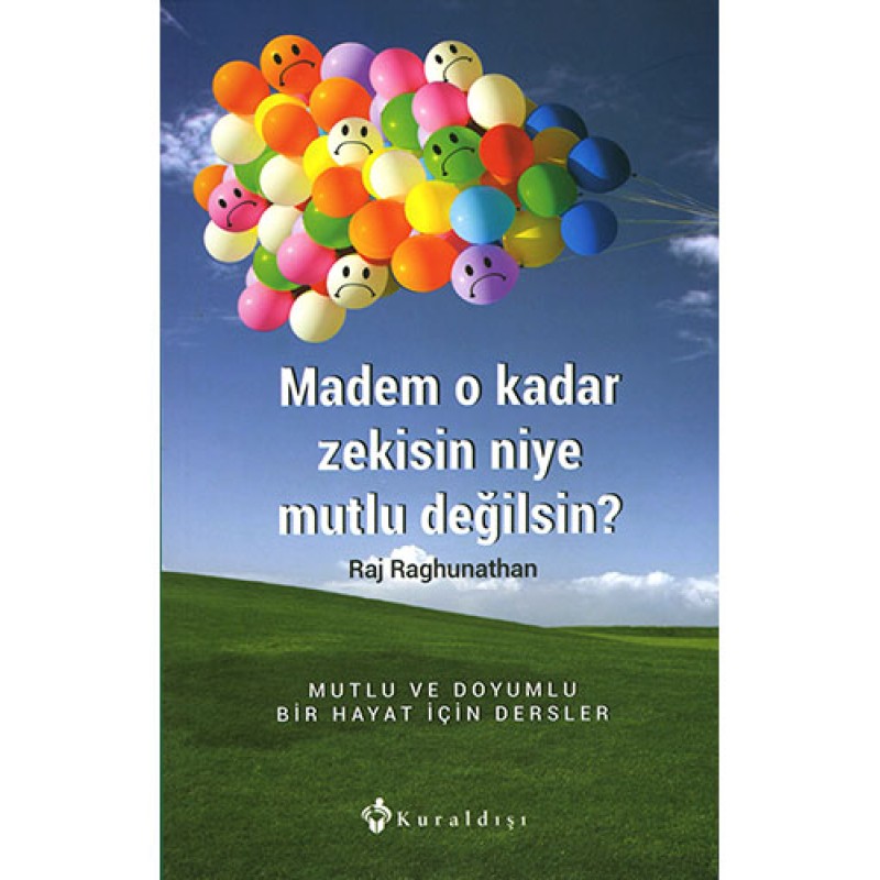 Madem O Kadar Zekisin Niye Mutlu Değilsin? Madem O Kadar Zekisin Niye Mutlu Değilsin?