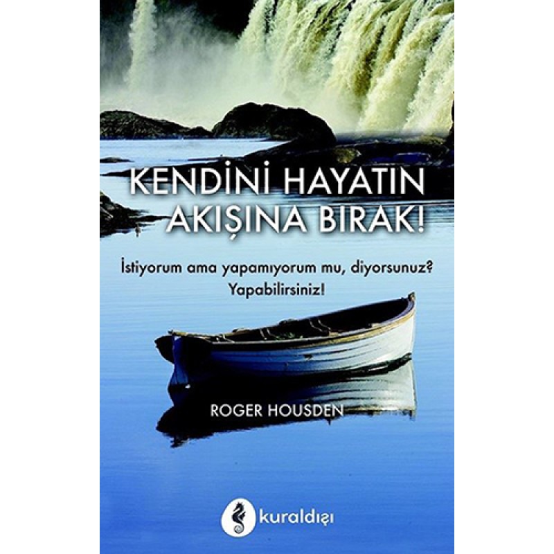 Kendini Hayatın Akışına Bırak!
