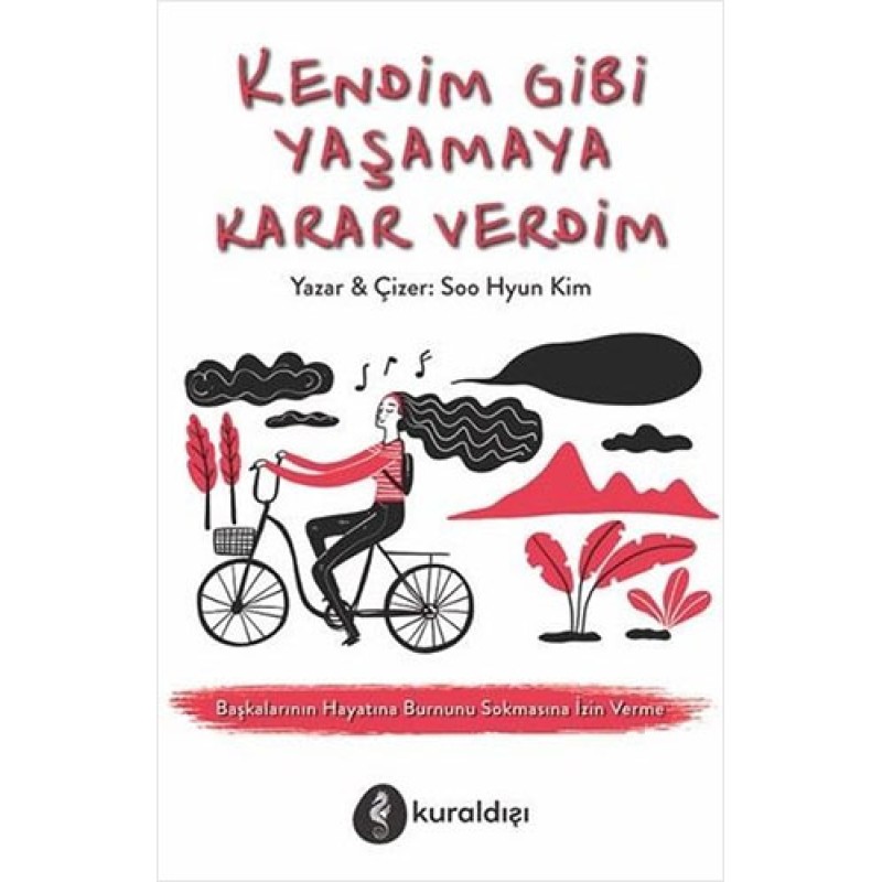 Kendim Gibi Yaşamaya Karar Verdim Kendim Gibi Yaşamaya Karar Verdim