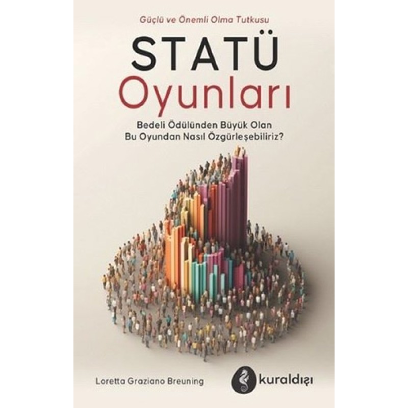 Statü Oyunları - Güç ve Önemli Olma Tutkusu Statü Oyunları - Güç ve Önemli Olma Tutkusu