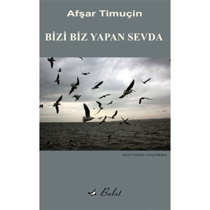 Bizi Biz Yapan Sevda Bizi Biz Yapan Sevda