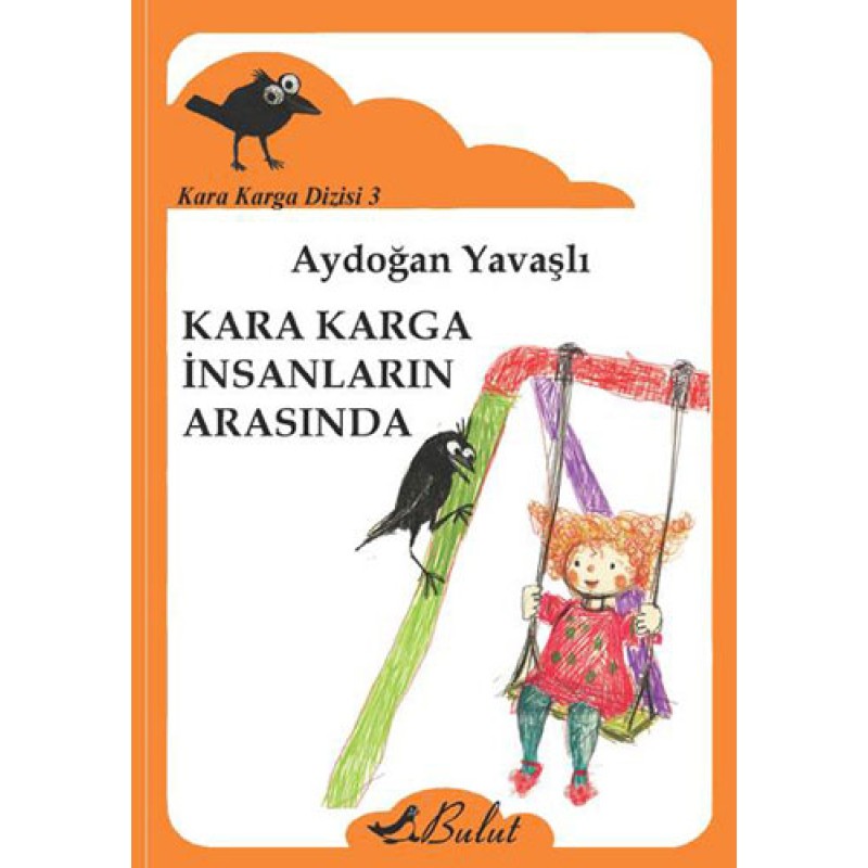 Kara Karga Dizisi 3 - Kara Karga İnsanların Arasında Kara Karga Dizisi 3 - Kara Karga İnsanların Arasında