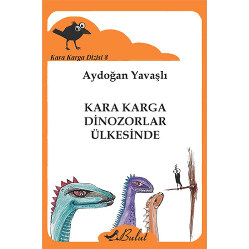 Kara Karga Dinozorlar Ülkesinde / Kara Karga Dizisi 8 Kara Karga Dinozorlar Ülkesinde / Kara Karga Dizisi 8