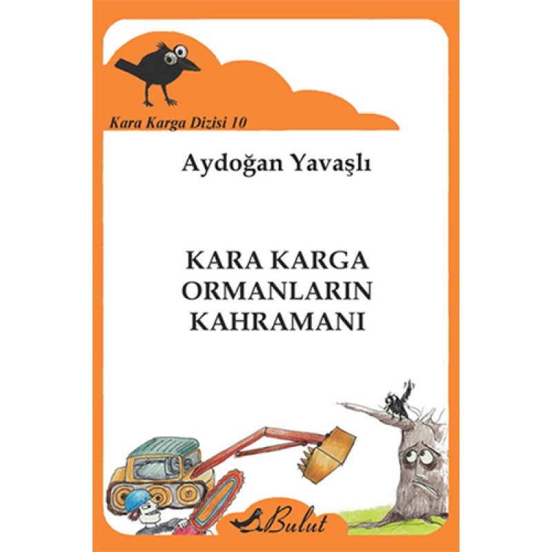 Kara Karga Ormanların Kahramanı Kara Karga Ormanların Kahramanı