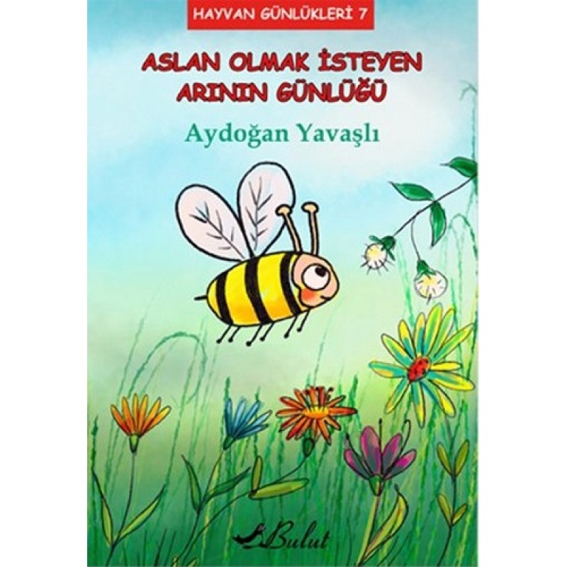 Aslan Olmak İsteyen Arının Günlüğü Aslan Olmak İsteyen Arının Günlüğü
