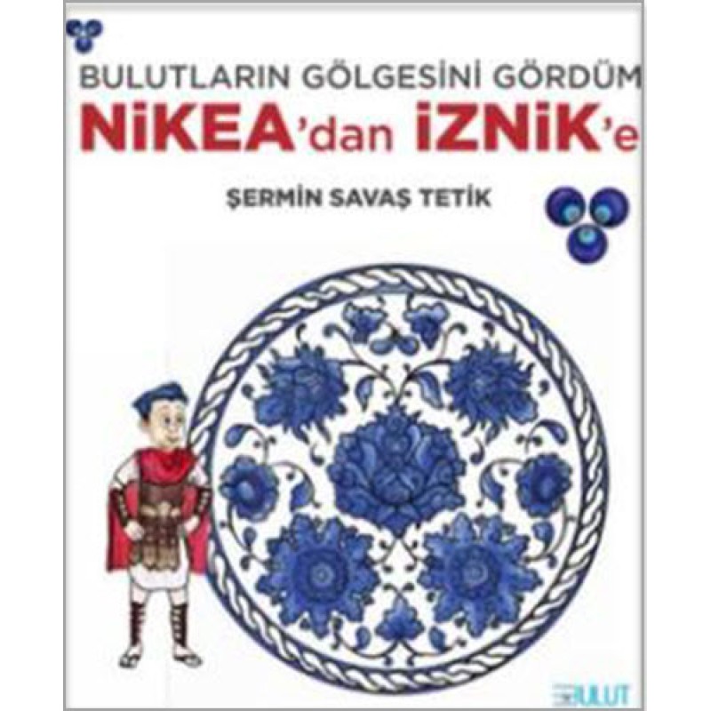 Nikea’dan İznik’e Nikea’dan İznik’e
