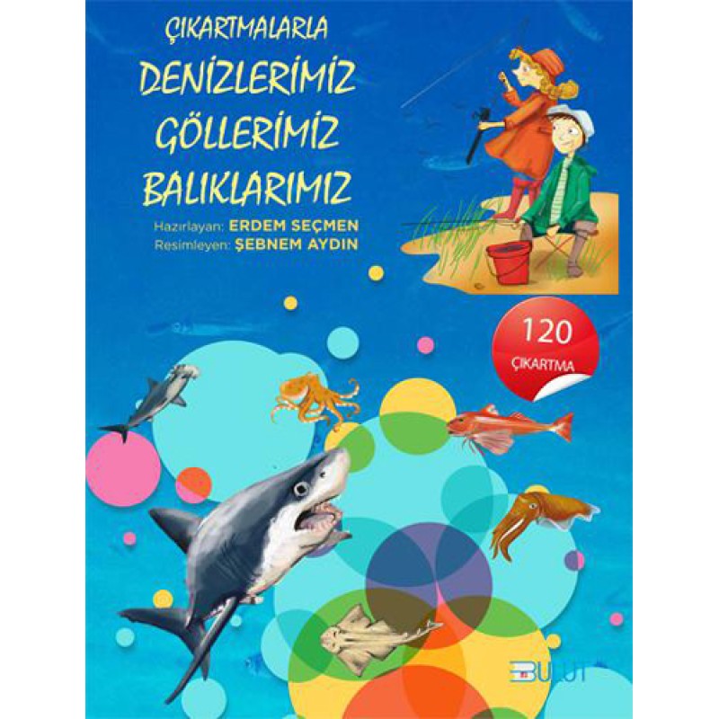 Çıkartmalarla Denizlerimiz Göllerimiz Balıklarımız Çıkartmalarla Denizlerimiz Göllerimiz Balıklarımız