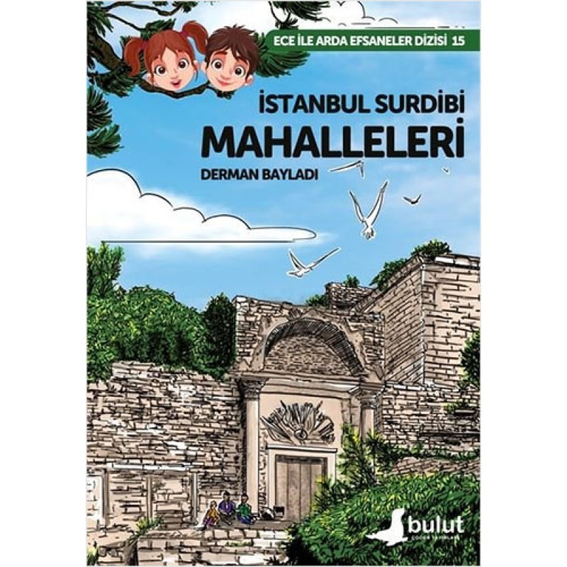 Ece İle Arda Efsaneler Dizisi 15 - İstanbul Surdibi Mahalleleri